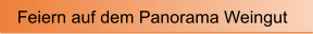 Feiern auf dem Panorama Weingut